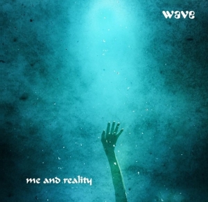 Wave - Me And Reality (2017) Album Info