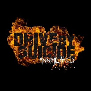 Drive By Suicide - Annihilated (2017) Album Info