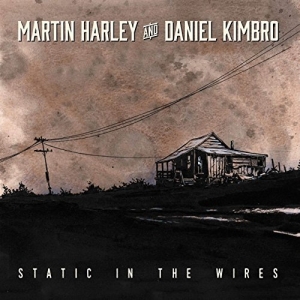 Martin Harley And Daniel Kimbo - Static In The Wires (2017) Album Info