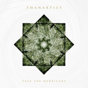 Thanartist - Face The Hurricane (2017) Album Info