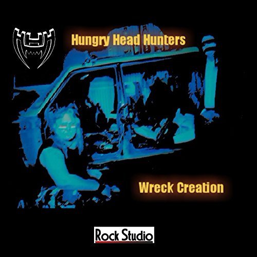 Hungry Head Hunters - Wreck Creation (2017)