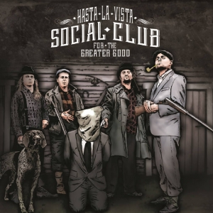 Hasta La Vista Social Club - For The Greater Good (2017) Album Info
