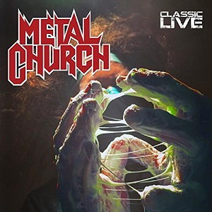Metal Church - Classic Live (2017) Album Info