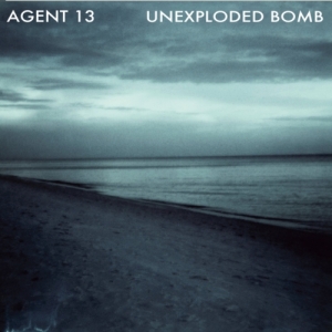 Agent 13 - Unexploded Bomb (2017) Album Info