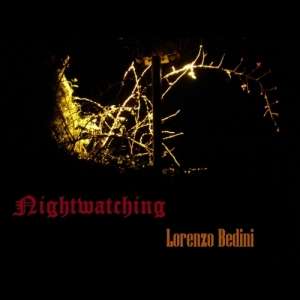 Lorenzo Bedini - Nightwatching (2017) Album Info