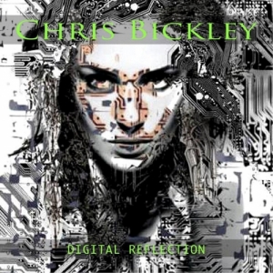 Chris Bickley - Digital Reflection (2017)