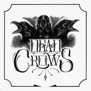 Dead Crows - Dead Crows (2017) Album Info