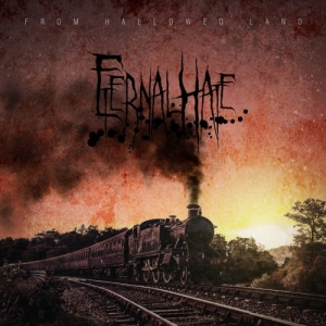 Eternal Hate - From Hallowed Land (2017) Album Info