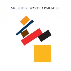 Mr. Rubik - Wasted Paradise (2017) Album Info