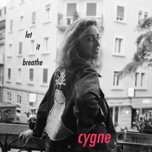 Cygne - Let It Breathe (2017) Album Info