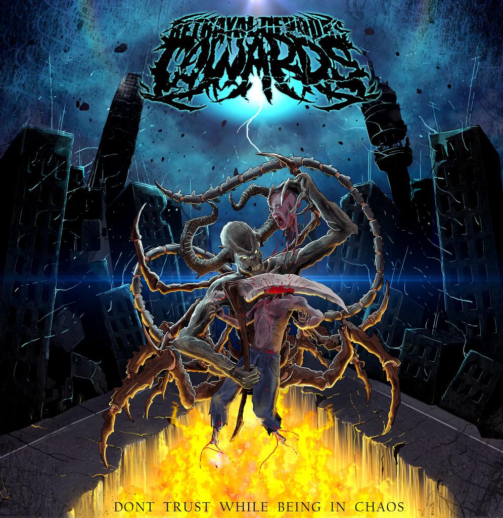 Betrayal Devours Cowards - Don't Trust While Being In Chaos (2017) Album Info
