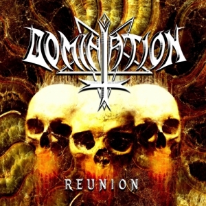 Domination - Reunion (2017) Album Info