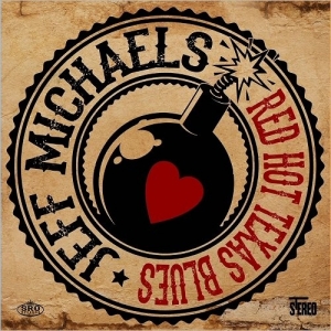 Jeff Michaels - Red Hot Texas Blues (2017) Album Info