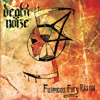 Death Noize - Fullmoon Fury Ritual (2017)