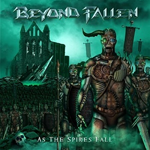 Beyond Fallen - As The Spires Fall (2017) Album Info