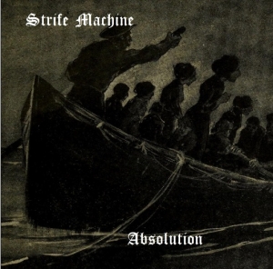 Strife Machine - Absolution (2017) Album Info