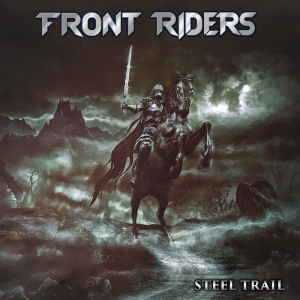 Front Riders - Steel Trail (2017) Album Info