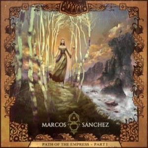 Marcos Sanchez - Path of the Empress, Pt. 1 (2017) Album Info