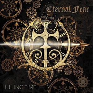 Eternal Fear - Killing Time (2017) Album Info