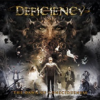 Deficiency - The Dawn of Consciousness (2017) Album Info