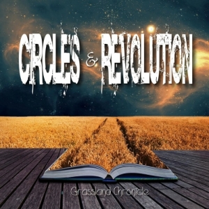 Circles & Revolution - Grassland Chronicle (2017) Album Info