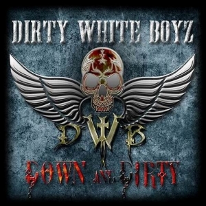 Dirty White Boyz - Down And Dirty (2017) Album Info