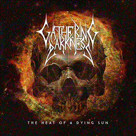 Gathering Darkness - The Heat of a Dying Sun (2017) Album Info