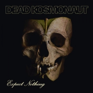 Dead Kosmonaut - Expect Nothing (2017) Album Info