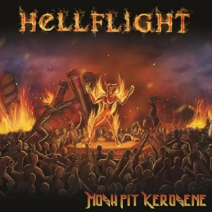 Hellflight - Mosh Pit Kerosene (2017) Album Info