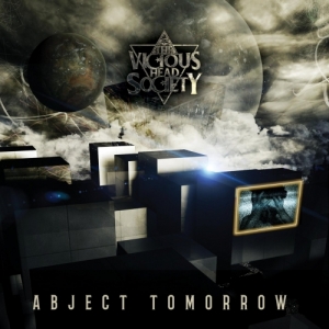 The Vicious Head Society - Abject Tomorrow (2017) Album Info