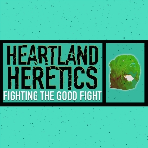Heartland Heretics - Fighting The Good Fight (2016) Album Info