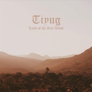 Tiyug - Land Of The Red Wood (2017) Album Info