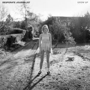 Desperate Journalist - Grow Up (2017) Album Info