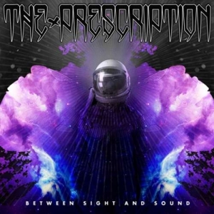 The Prescription - Between Sight and Sound (2017) Album Info