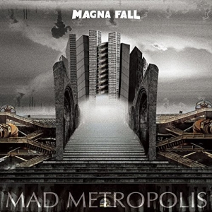 Magna Fall - Mad Metropolis (2017) Album Info