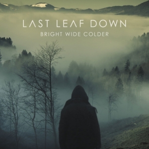 Last Leaf Down - Bright Wide Colder (2017) Album Info