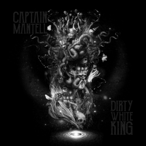 Captain Mantell - Dirty White King (2017) Album Info
