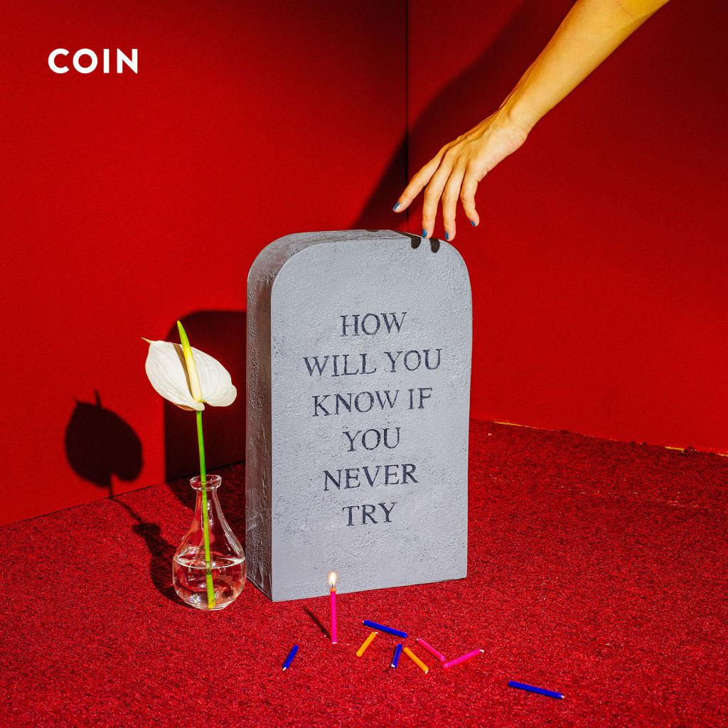 Coin - How Will You Know If You Never Try (2017)
