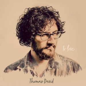 Thomas David - To Love (2017) Album Info