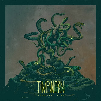 Timeworn - Venomous High (2017) Album Info