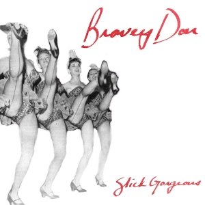 Bravey Don - Slick Gorgeous (2017) Album Info