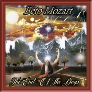 Beto Mozart - The End Of The Days (2017) Album Info