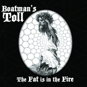 Boatman's Toll - The Fat Is in the Fire (2017) Album Info