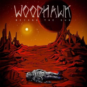 Woodhawk - Beyond The Sun (2017) Album Info