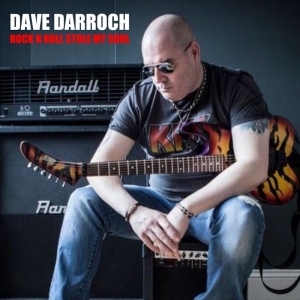 Dave Darroch - Rock n Roll Stole My Soul (2017) Album Info