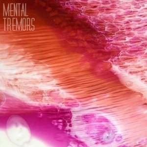 Mental Tremors - Mental Tremors (2017) Album Info