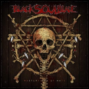 Black Soul Blade - The Masterpiece Of Hate (2017) Album Info