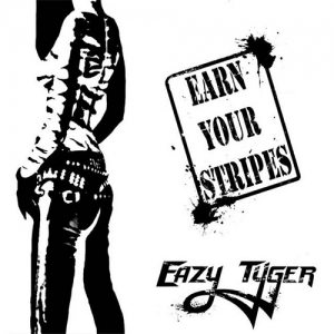 Eazy Tyger - Earn Your Stripes (2017) Album Info