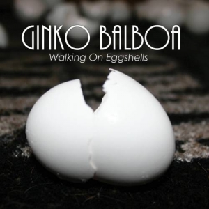 Ginko Balboa - Walking on Eggshells (2017) Album Info