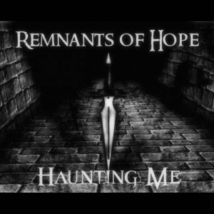 Remnants of Hope - Haunting Me (2017) Album Info